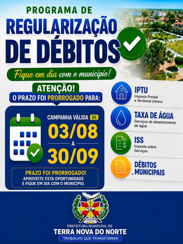 Terra Nova do Norte prorroga prazo da campanha de Regularização de Créditos até 30 de setembro
